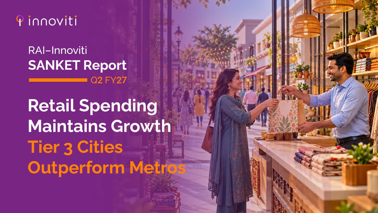 Retail Spending Maintains Growth in Q2 FY27, Tier 3 Cities Consistently Outperform Metros: RAI–Innoviti SANKET Report