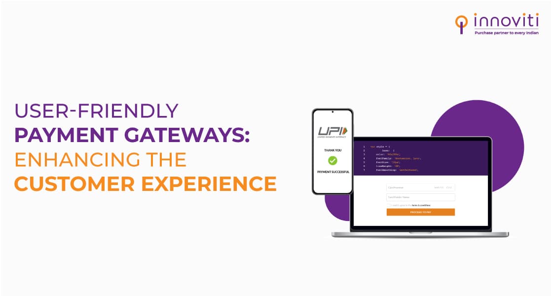 User-Friendly Payment Gateways: Enhancing The Customer Experience