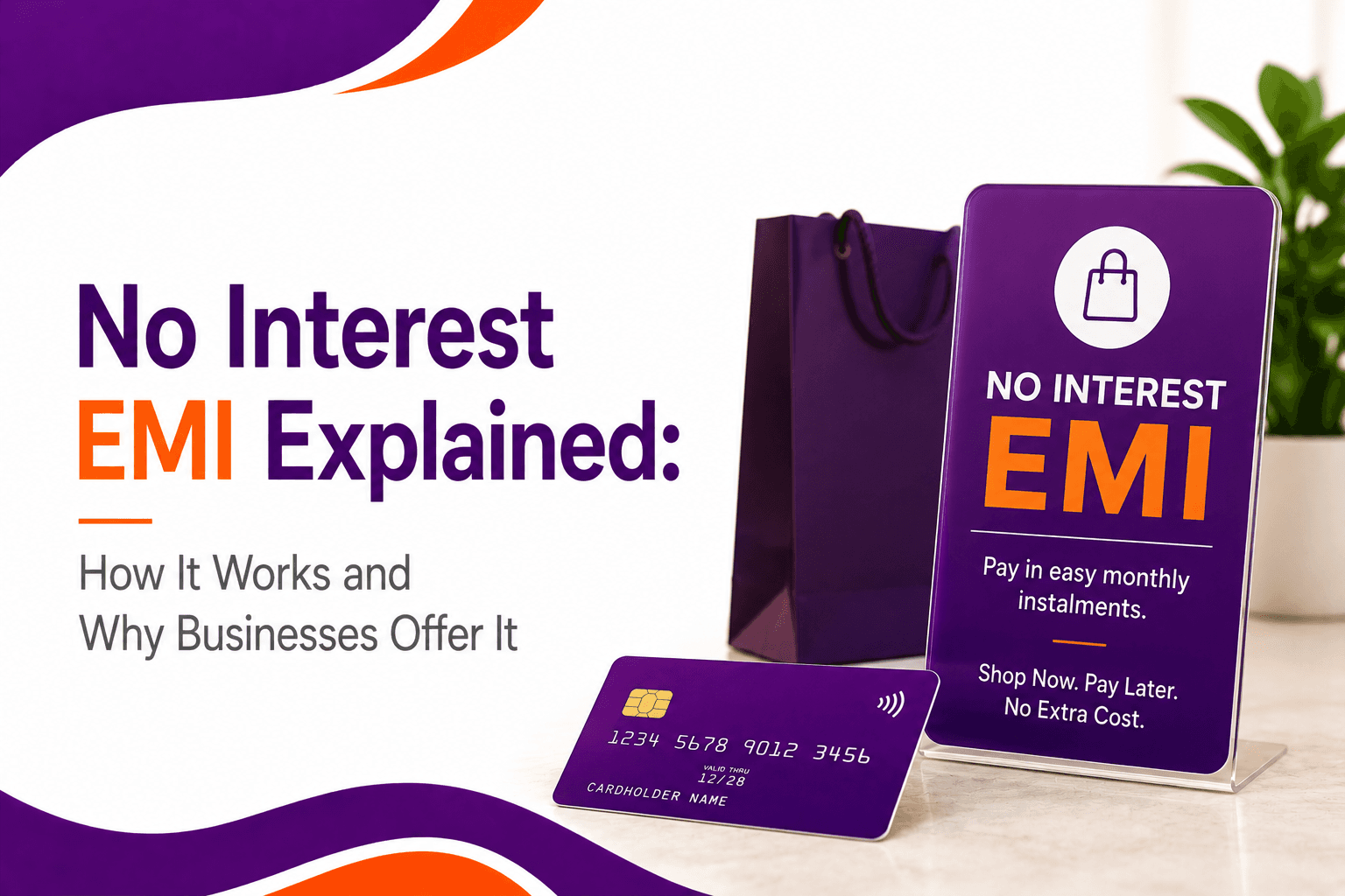 No Interest EMI Explained: How It Works and Why Businesses Offer It