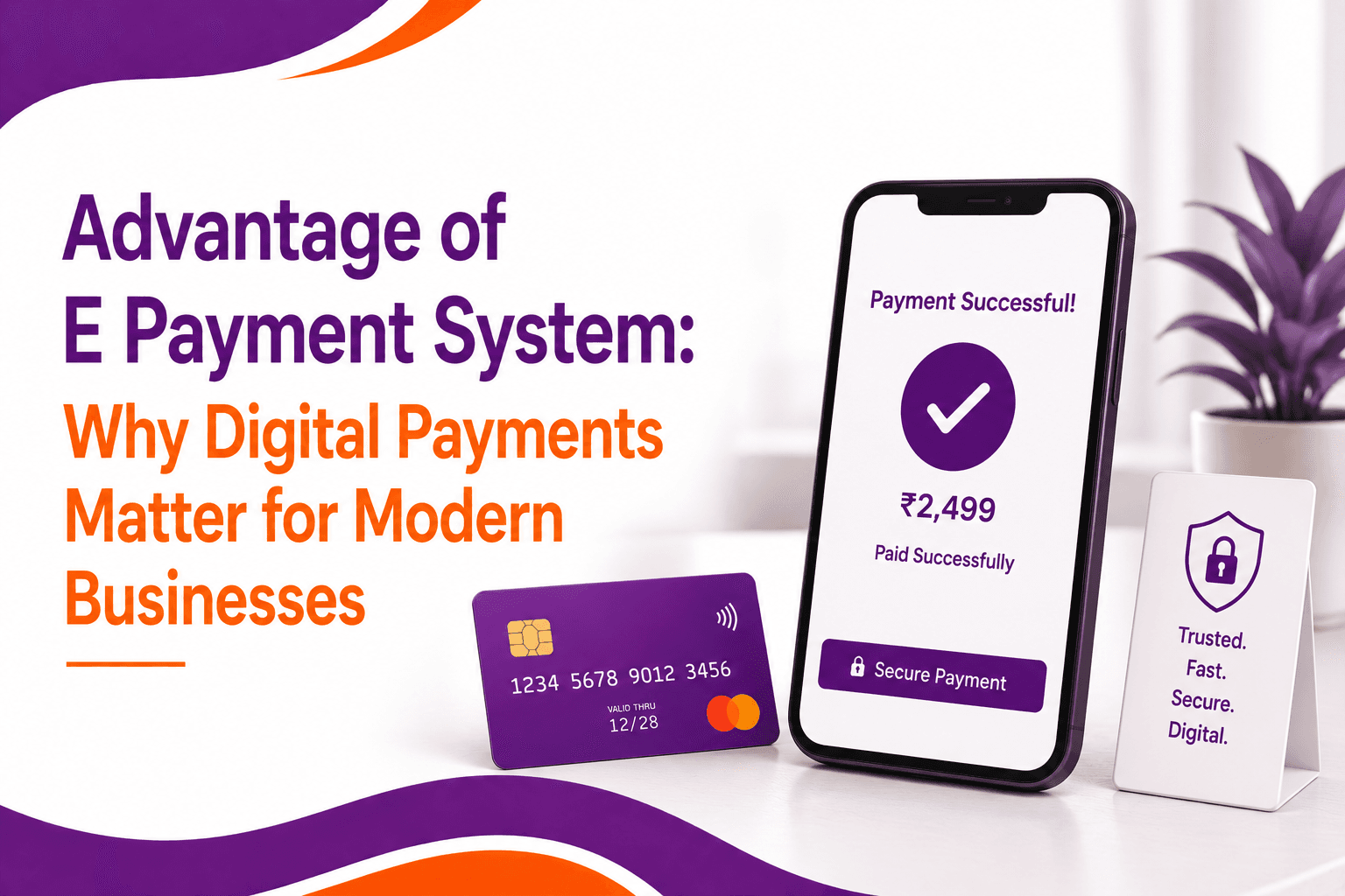 Advantage of E Payment System: Why Digital Payments Matter for Modern Businesses