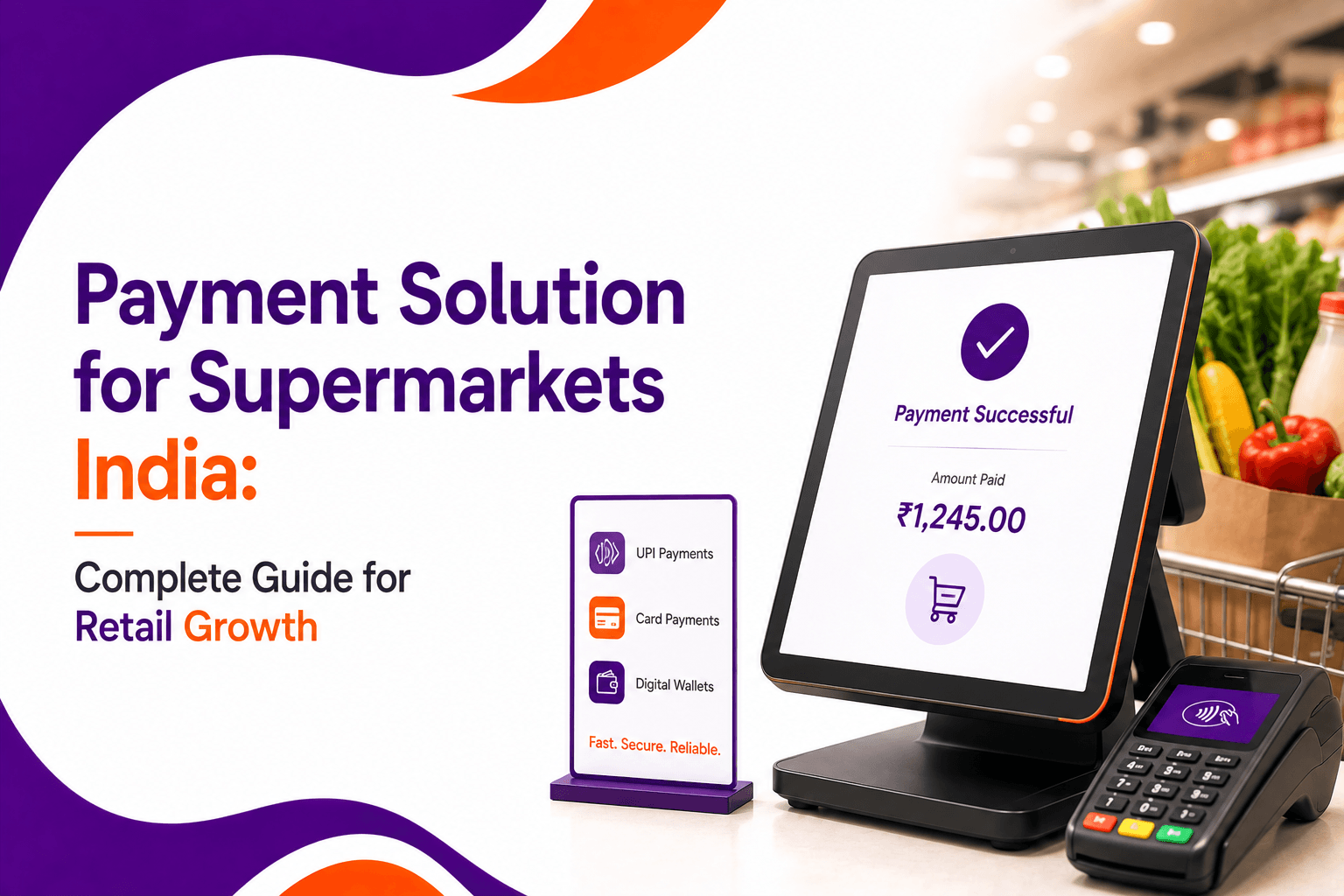 Payment Solution for Supermarkets India: Complete Guide for Retail Growth