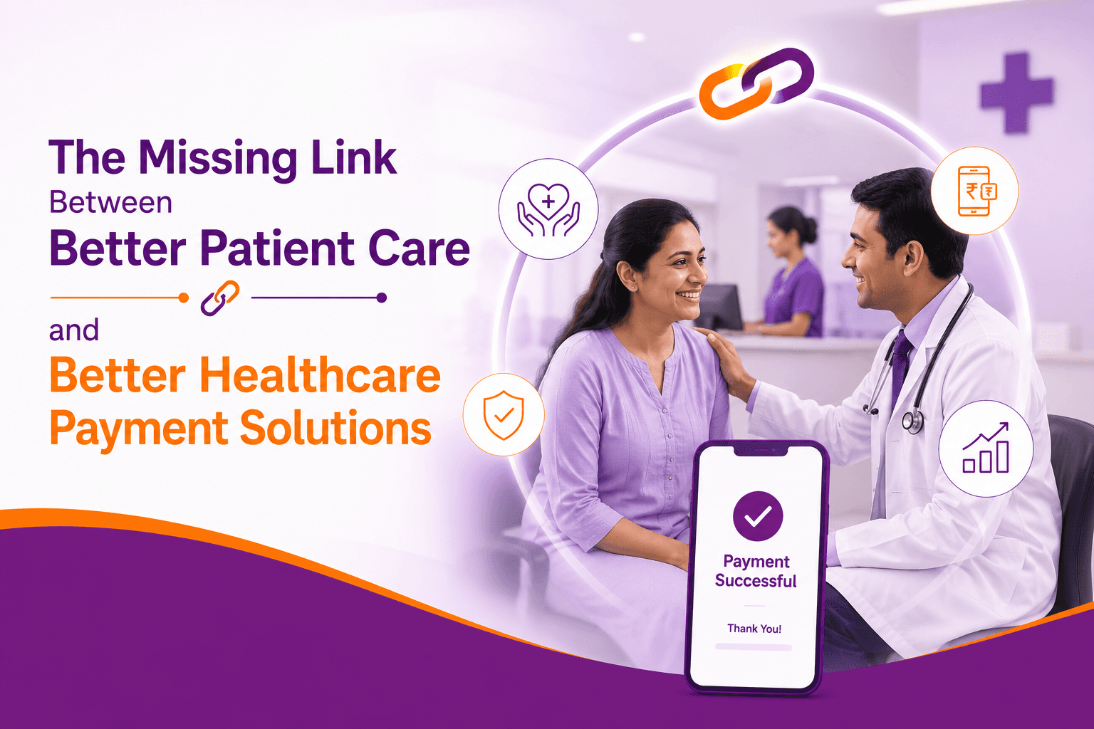 The Missing Link Between Better Patient Care and Better Healthcare Payment Solutions