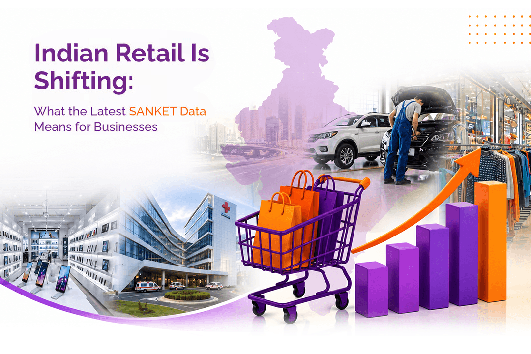 Indian Retail Is Shifting: What the Latest SANKET Data Means for Businesses